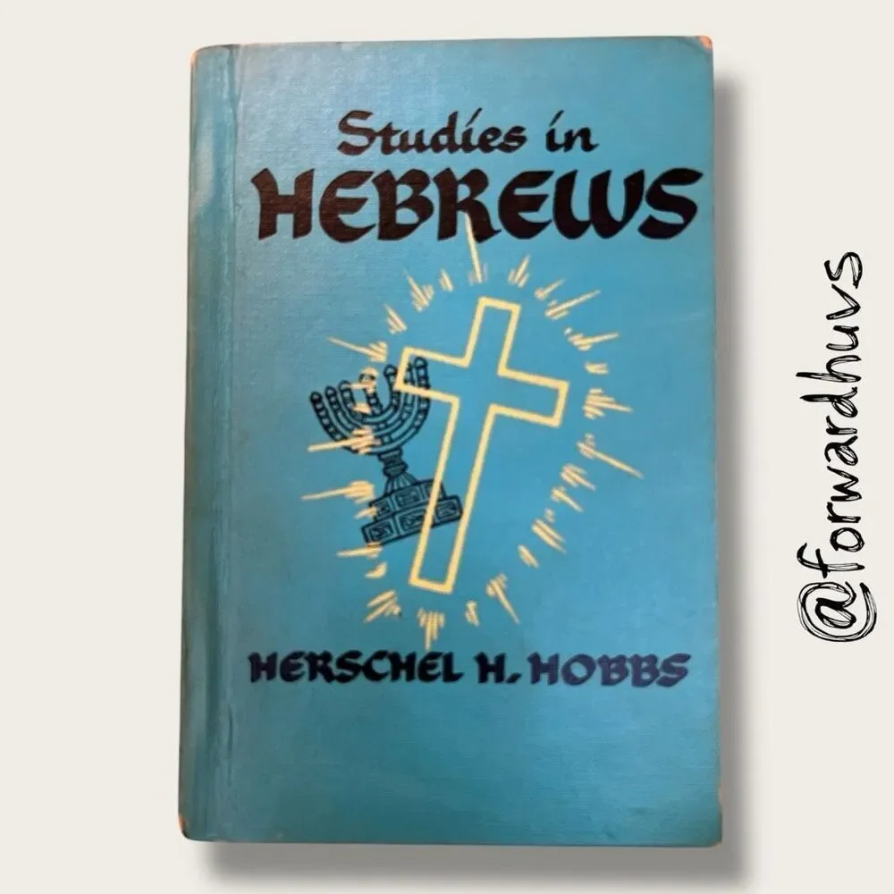 Studies in Hebrews – Herschel H. Hobbs – 1954 Southern Baptist Convention